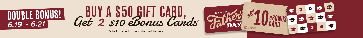 GC4372060694_GC_MDG26_Web-Banner_1400x150_DBD_6.19_6.21 Buy $50 gift card, get 2 $10 eBonus cards.